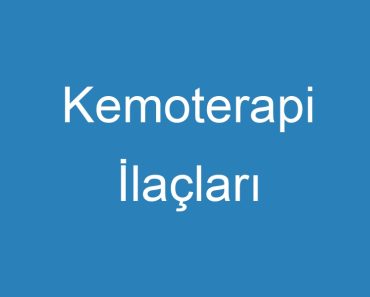 Kemoterapi İlaçları