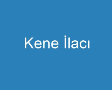 Kene İlacı