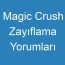 Magic Crush Zayıflama Yorumları