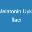 Melatonin Uyku İlacı