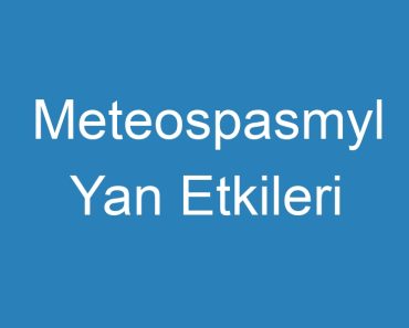 Meteospasmyl Yan Etkileri