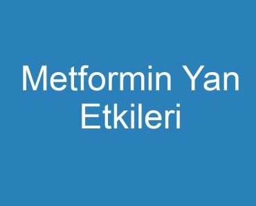 Metformin Yan Etkileri