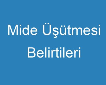 Mide Üşütmesi Belirtileri