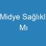 Midye Sağlıklı Mı