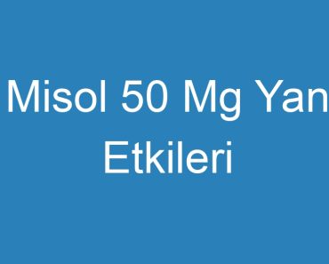 Misol 50 Mg Yan Etkileri