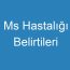 Ms Hastalığı Belirtileri