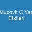 Mucovit C Yan Etkileri