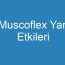 Muscoflex Yan Etkileri