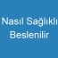 Nasıl Sağlıklı Beslenilir