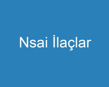 Nsai İlaçlar