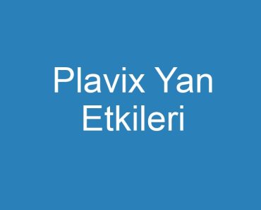 Plavix Yan Etkileri