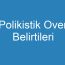 Polikistik Over Belirtileri