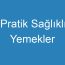 Pratik Sağlıklı Yemekler