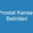 Prostat Kanseri Belirtileri