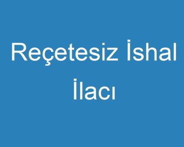 Reçetesiz İshal İlacı