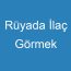 Rüyada İlaç Görmek