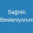 Sağlıklı Besleniyorum