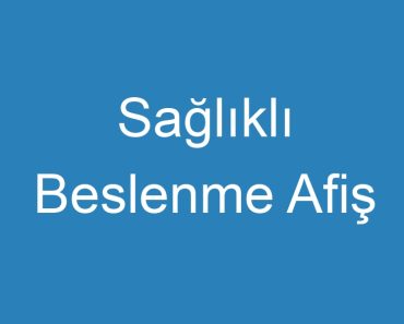 Sağlıklı Beslenme Afiş