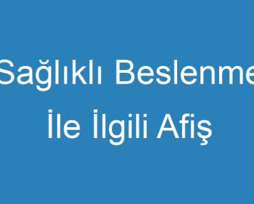 Sağlıklı Beslenme İle İlgili Afiş