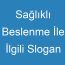 Sağlıklı Beslenme İle İlgili Slogan