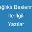 Sağlıklı Beslenme İle İlgili Yazılar