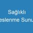 Sağlıklı Beslenme Sunum