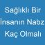 Sağlıklı Bir İnsanın Nabzı Kaç Olmalı