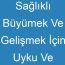 Sağlıklı Büyümek Ve Gelişmek İçin Uyku Ve Dinlenmenin Önemini Açıklayınız