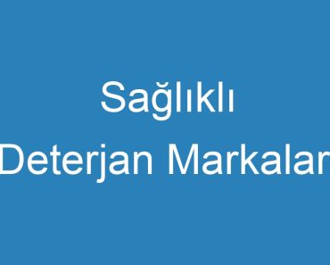 Sağlıklı Deterjan Markaları