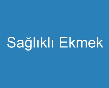 Sağlıklı Ekmek