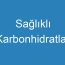 Sağlıklı Karbonhidratlar