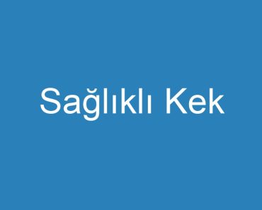 Sağlıklı Kek