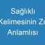 Sağlıklı Kelimesinin Zıt Anlamlısı