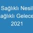 Sağlıklı Nesil Sağlıklı Gelecek 2021