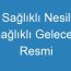 Sağlıklı Nesil Sağlıklı Gelecek Resmi