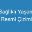 Sağlıklı Yaşam Resmi Çizimi