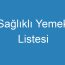 Sağlıklı Yemek Listesi