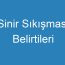 Sinir Sıkışması Belirtileri