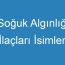 Soğuk Algınlığı İlaçları İsimleri