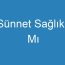 Sünnet Sağlıklı Mı