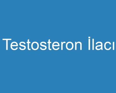 Testosteron İlacı