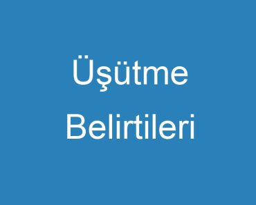 Üşütme Belirtileri