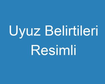 Uyuz Belirtileri Resimli