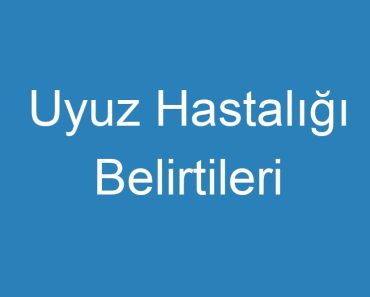 Uyuz Hastalığı Belirtileri