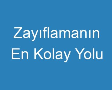 Zayıflamanın En Kolay Yolu