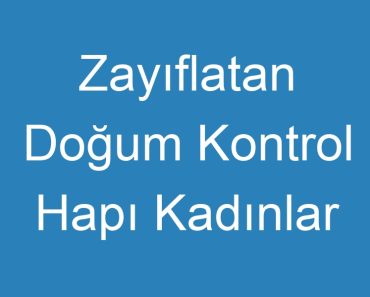 Zayıflatan Doğum Kontrol Hapı Kadınlar Kulübü