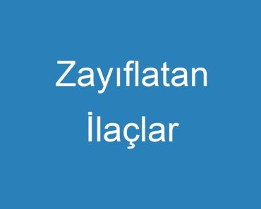 Zayıflatan İlaçlar