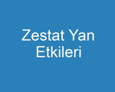 Zestat Yan Etkileri