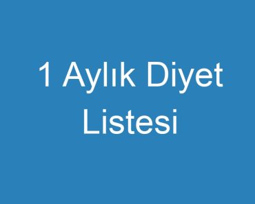 1 Aylık Diyet Listesi