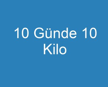 10 Günde 10 Kilo